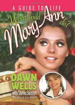 What Would Mary Ann Do?: A Guide to Life